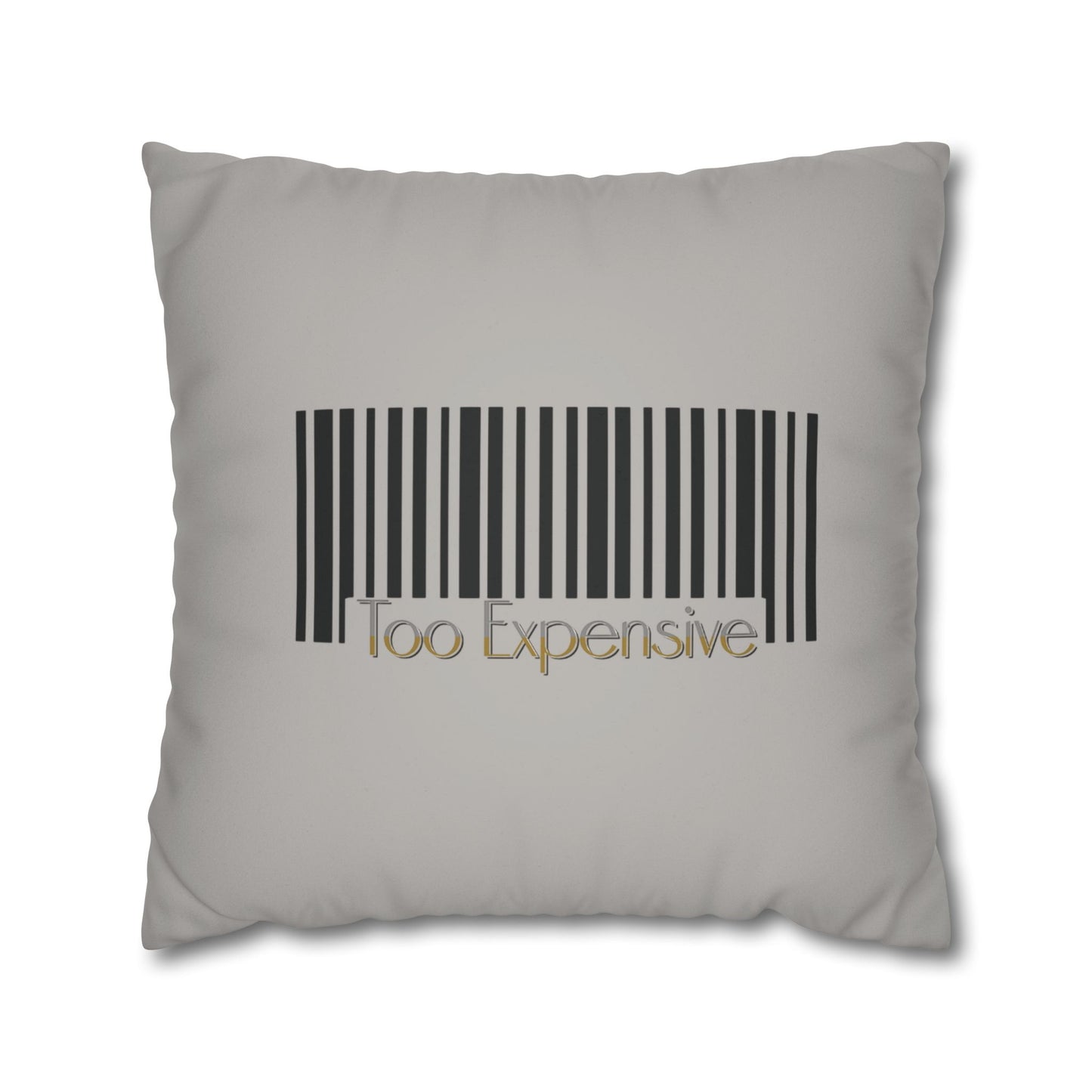 Too Expensive - Faux Suede Throw Pillow Cover