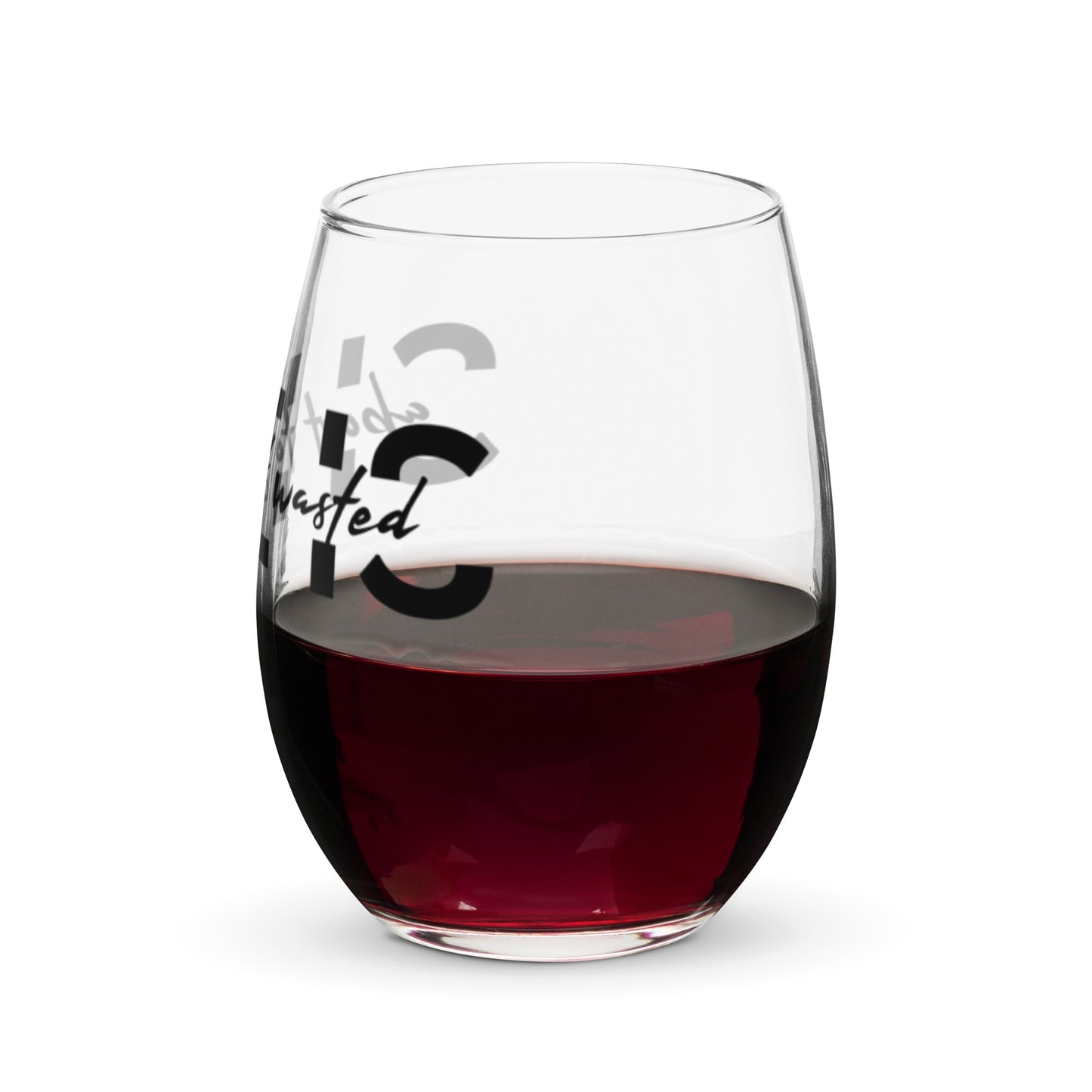 She is Wasted Stemless Wine Glass