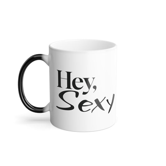 Sexy you  11oz Color Morphing Mug