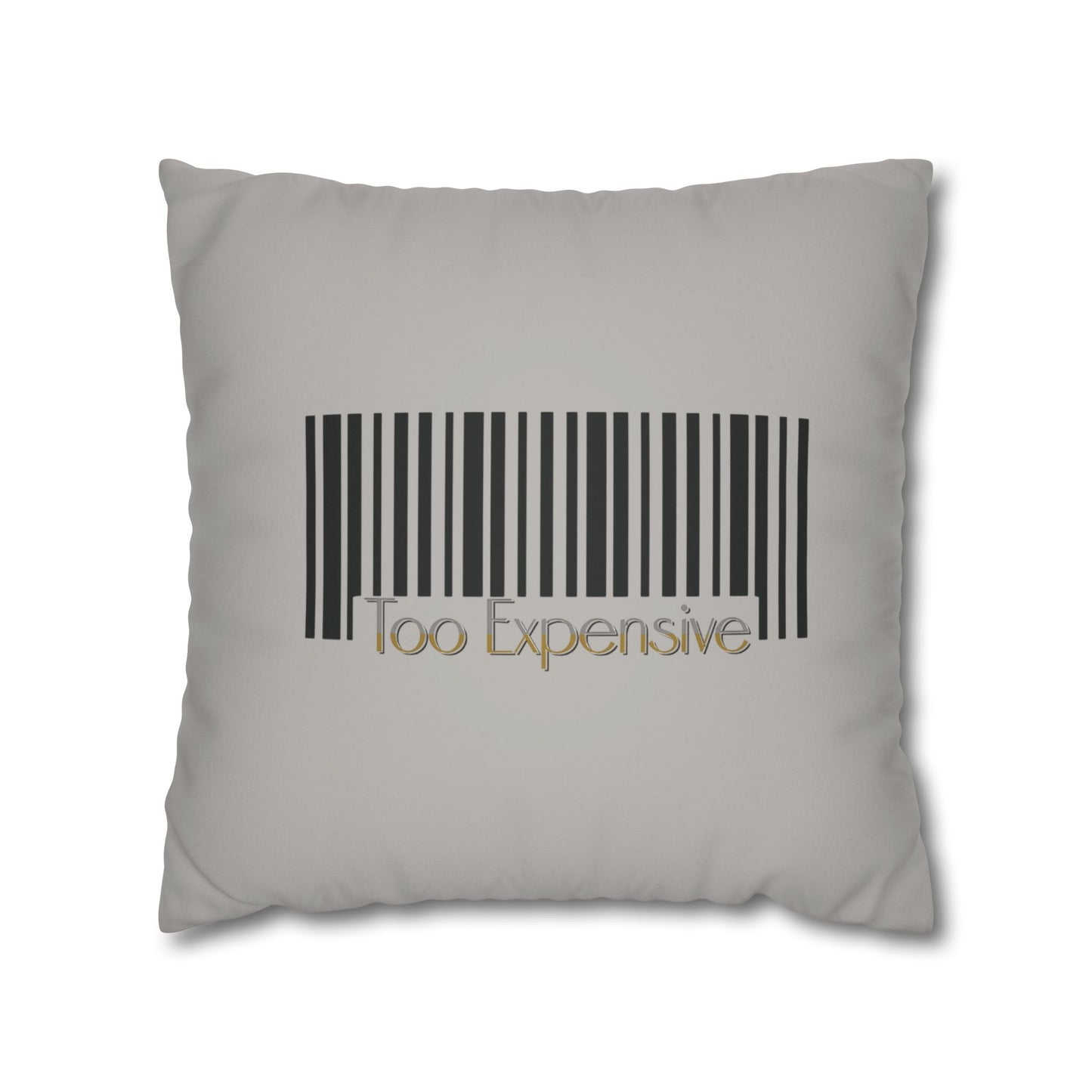 Too Expensive - Faux Suede Throw Pillow Cover