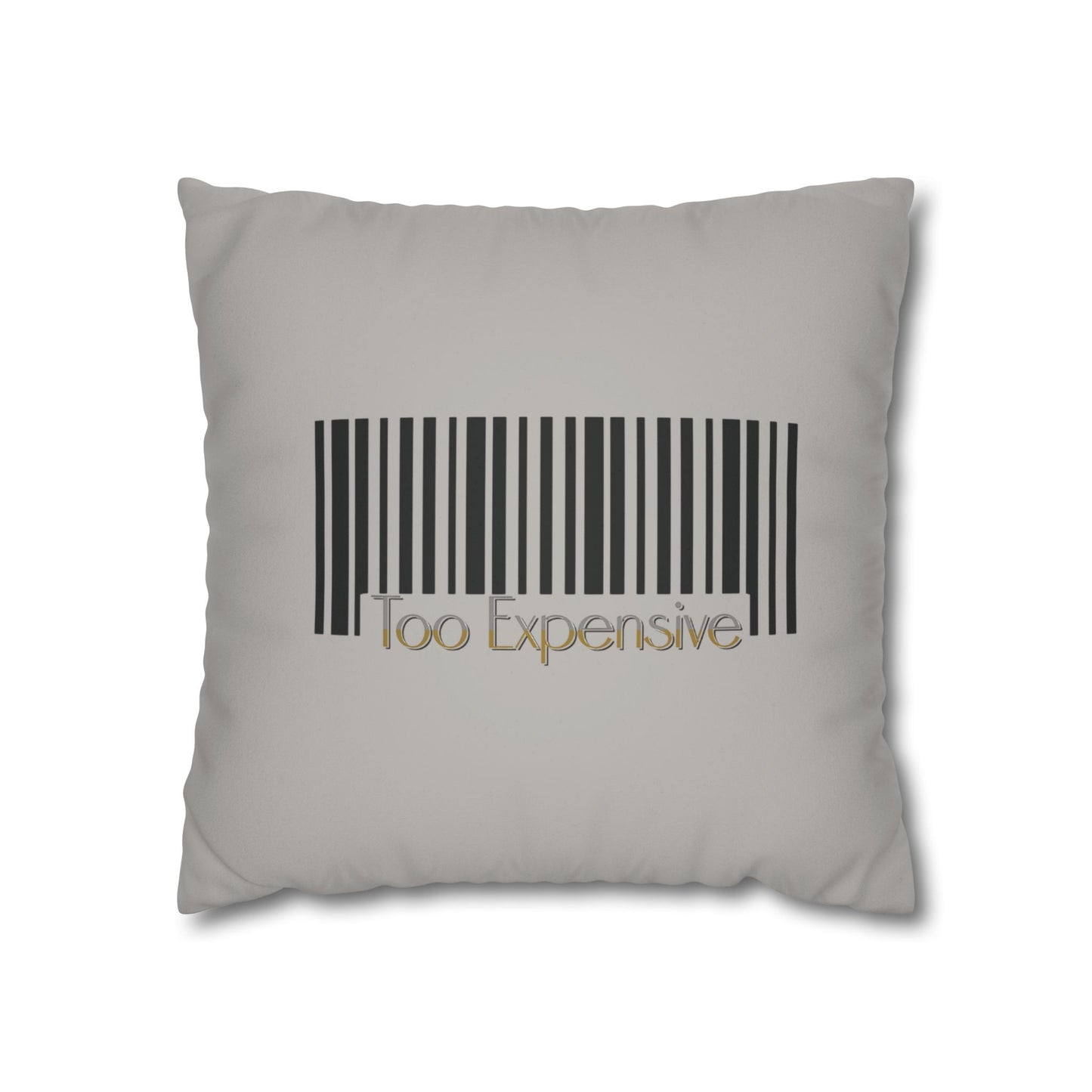 Too Expensive - Faux Suede Throw Pillow Cover