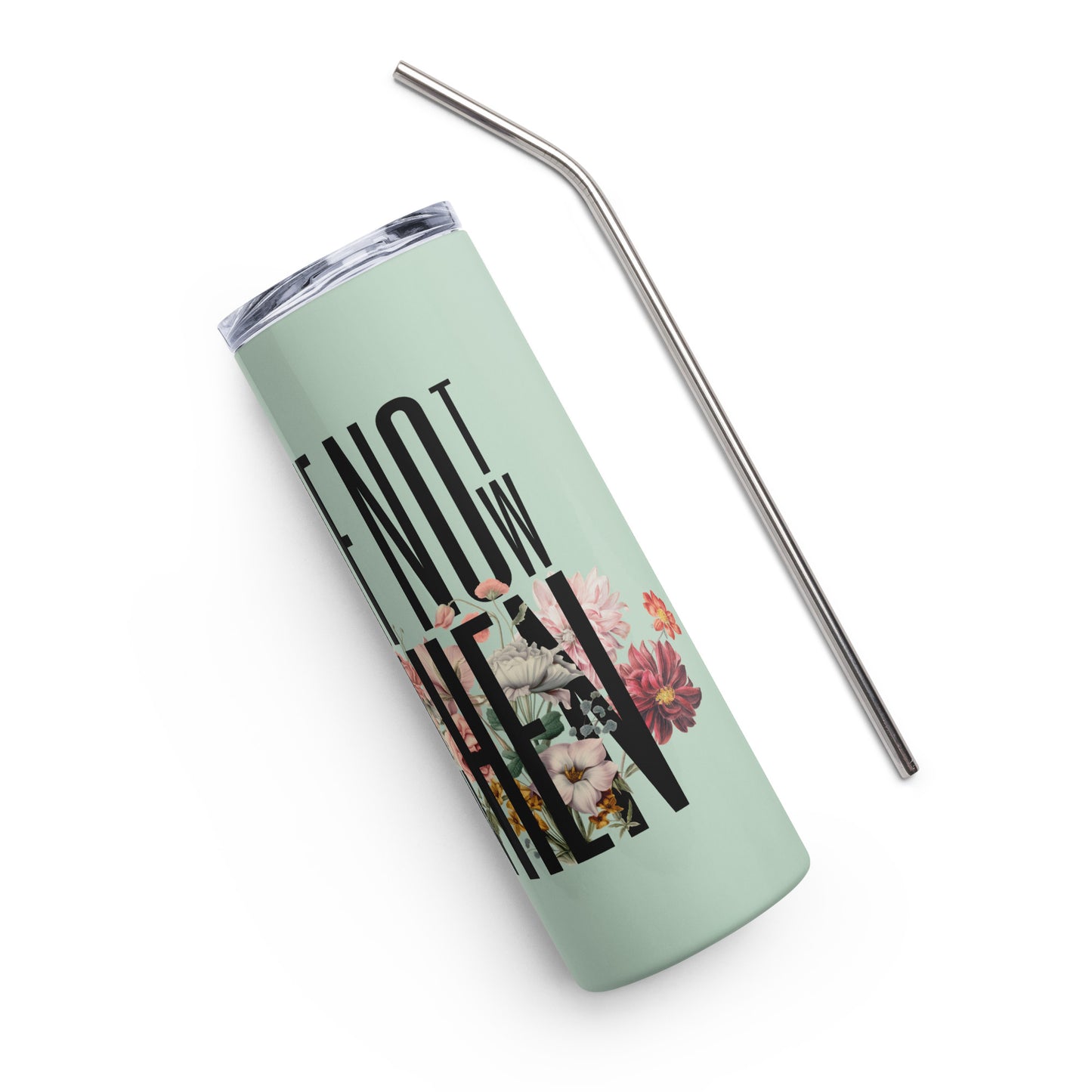 It's Now Stainless Steel Tumbler