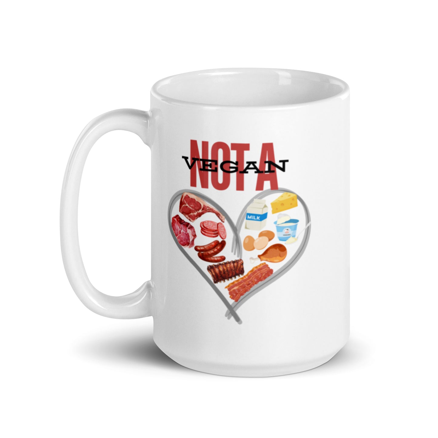 NOT A Vegan - Ceramic Mug