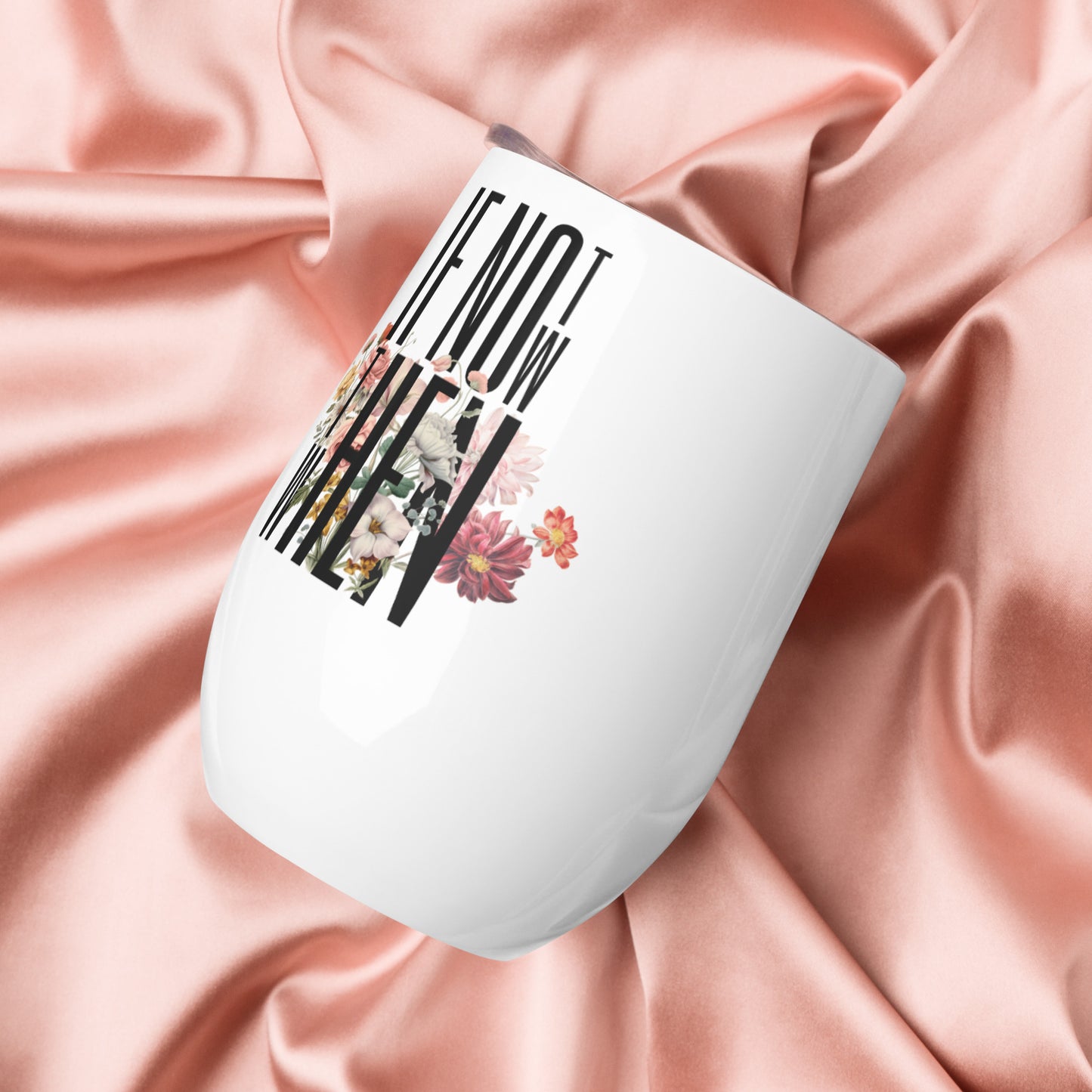 It's Now Wine Tumbler