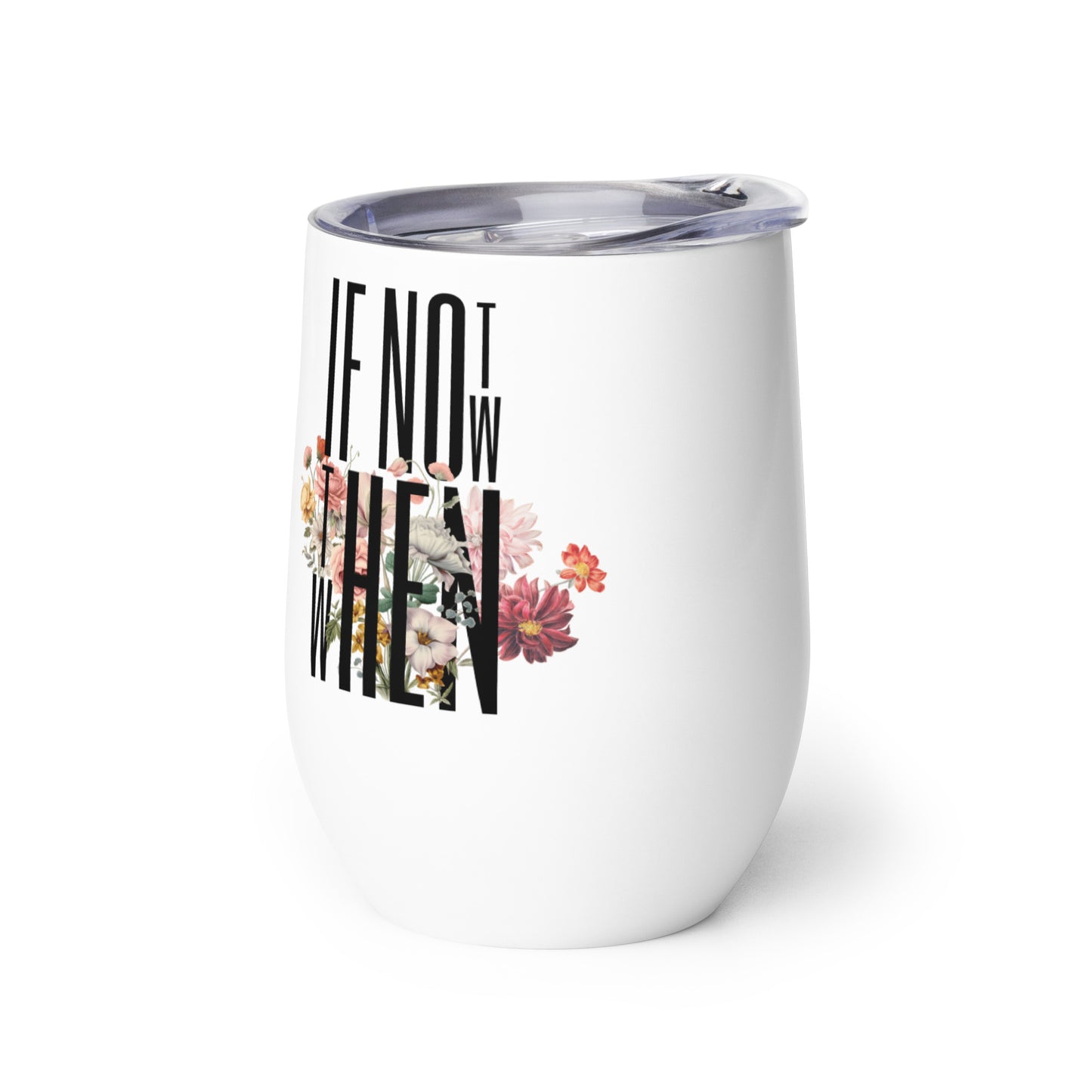 It's Now Wine Tumbler