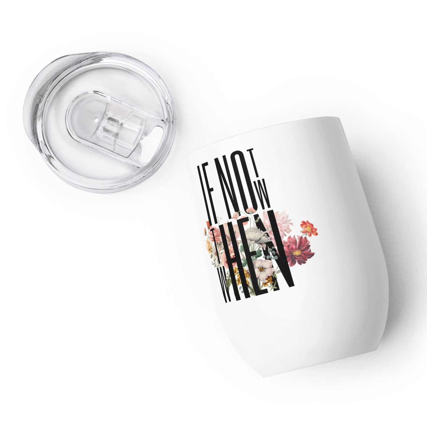 It's Now Wine Tumbler