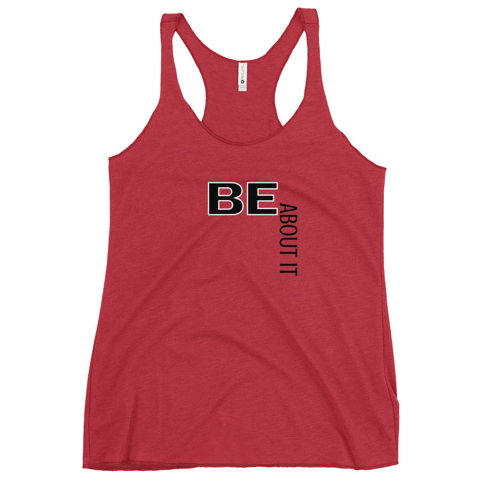 BE About It Racerback Tank